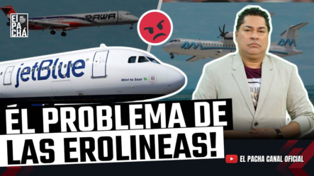El Problema Con Las Aerolíneas En República Dominicana