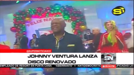 Johnny Ventura Lanza Disco Renovado