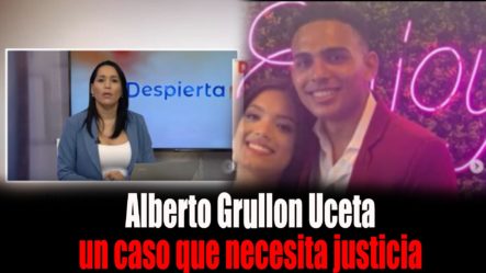 Alberto Grullón Uceta Un Caso Que Merece Justicia
