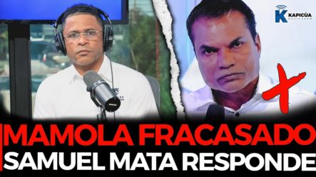¡Samuel Mata Le Da Una Respuesta Letal Y Llama FRACASADO A Mamola! 