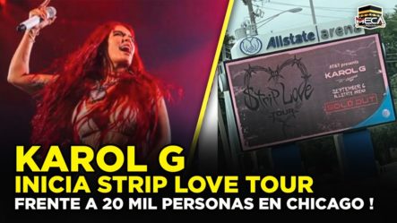 ¡Karol G Inicia Strip Love Tour Frente A 20 Mil Personas En Chicago!