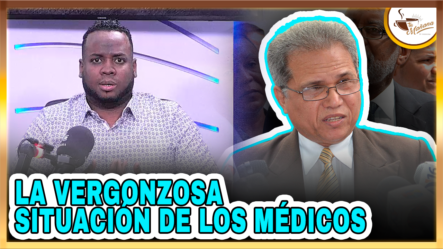 Elvin Castillo Habla De La Vergonzante Situación De Los Médicos | Tu Mañana By Cachicha