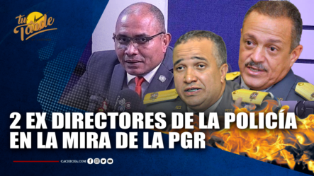 Dos Ex Directores De La Policía En La Mira De La Procuraduría | Tu Tarde