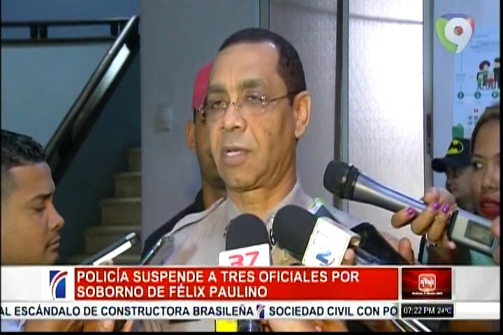PN Suspende A Tres Oficiales Por Recibir Soborno De Brayan Paulino
