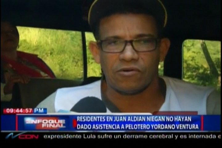 Residentes En Juan Aldian Niegan Que No Hayan Dado Asistencia A Yordano Ventura