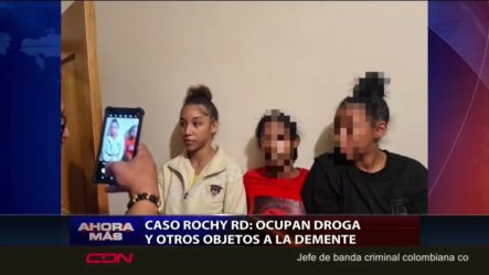 Caso Rochy RD: Ocupan Droga Y Otros Objetos A La Demente