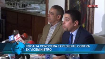 La Fiscalía Del DN Conocerá Expediente  Del Ex Viceministro De La Juventud