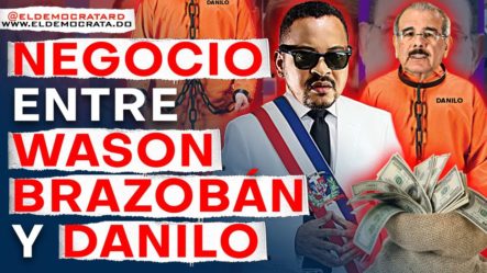 ¡Último Minuto! Danilo Medina se prepara para entregarse – Revelan Pacto Con Wason Brazobán